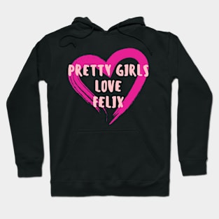 Pretty Girls Love Felix Stray Kids Hoodie